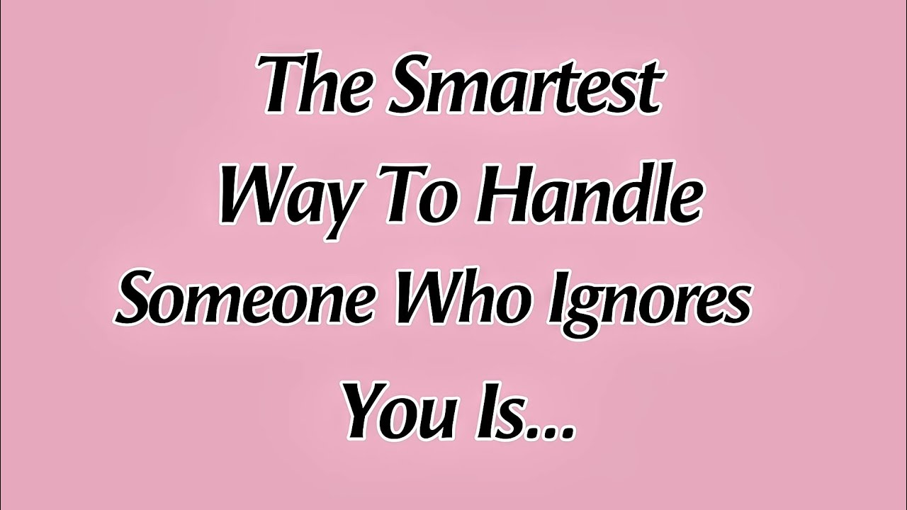 The Smartest Way To Handle Someone Who Ignore You is.. | Mind Secrets
