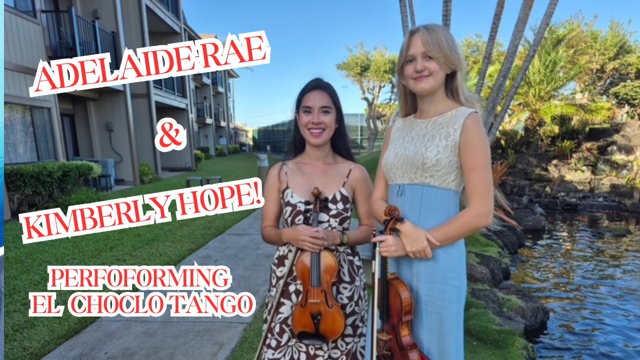 A  beautiful Tango violin duet featuring Kimberly Hope and Adelaide Rae