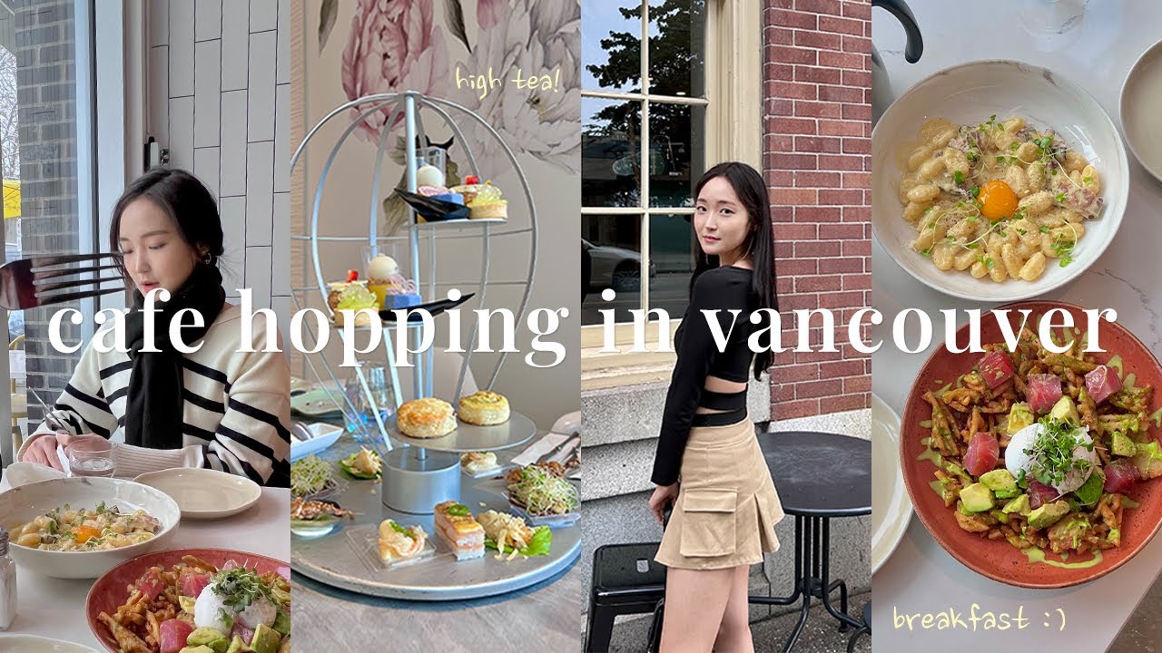 cafe hopping in vancouver ☕️ high tea, brunch spots, and more | ENG/한글 VLOG