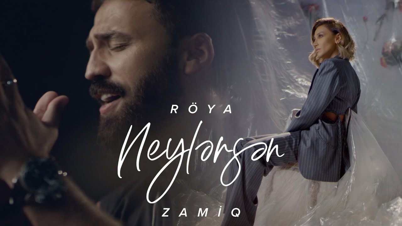 Zamiq H&uuml;seynov ft. R&ouml;ya &mdash; Neylərsən (Rəsmi Musiqi Videosu) | 2021