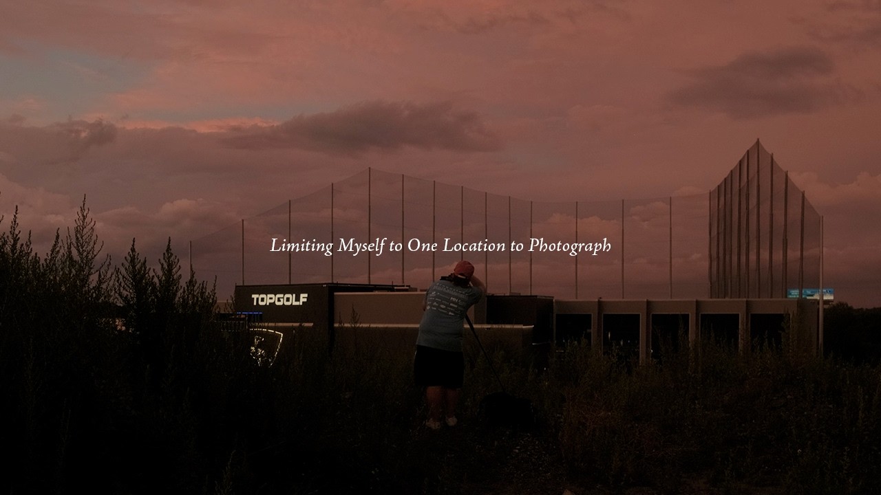 Limiting Yourself to One Location to Photograph