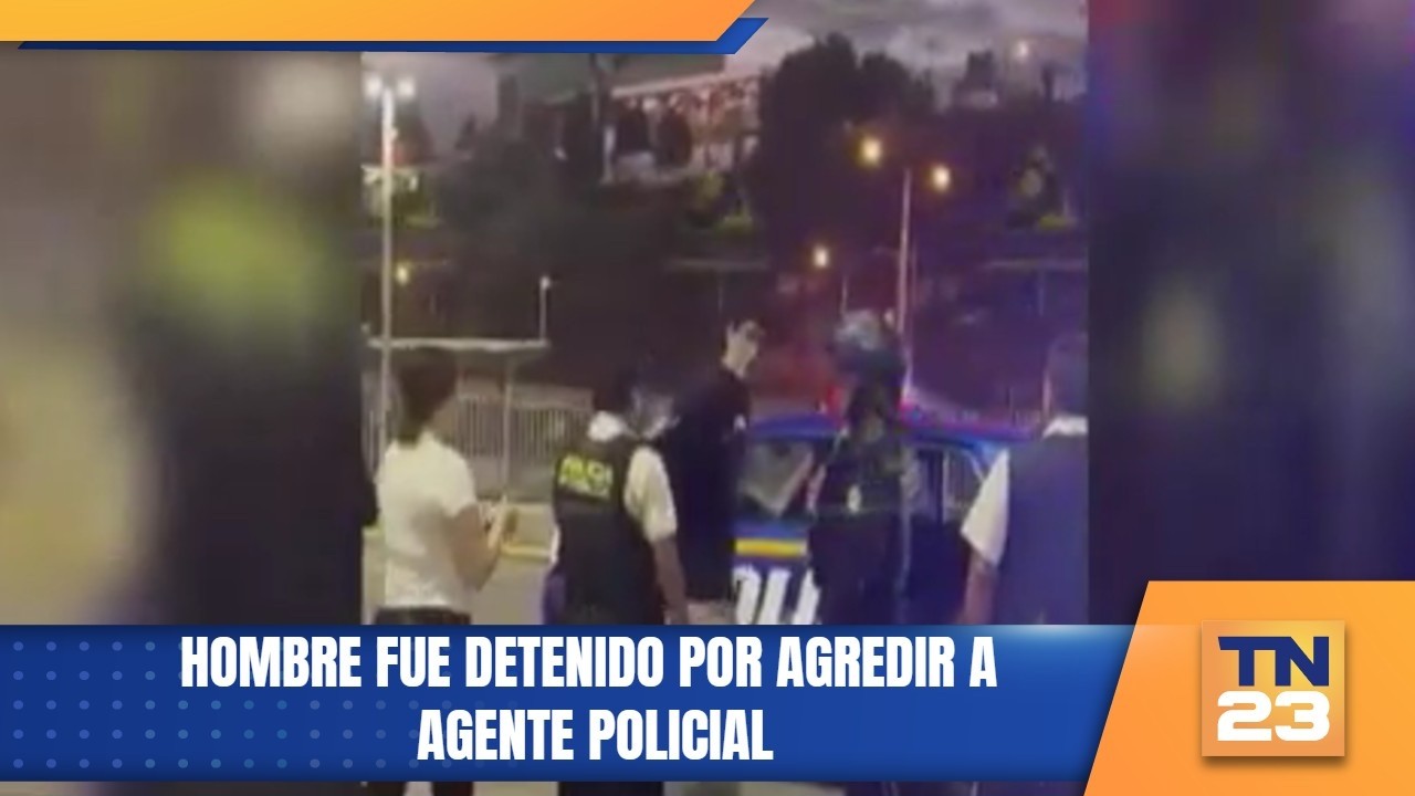 Hombre fue detenido por agredir a  agente policial