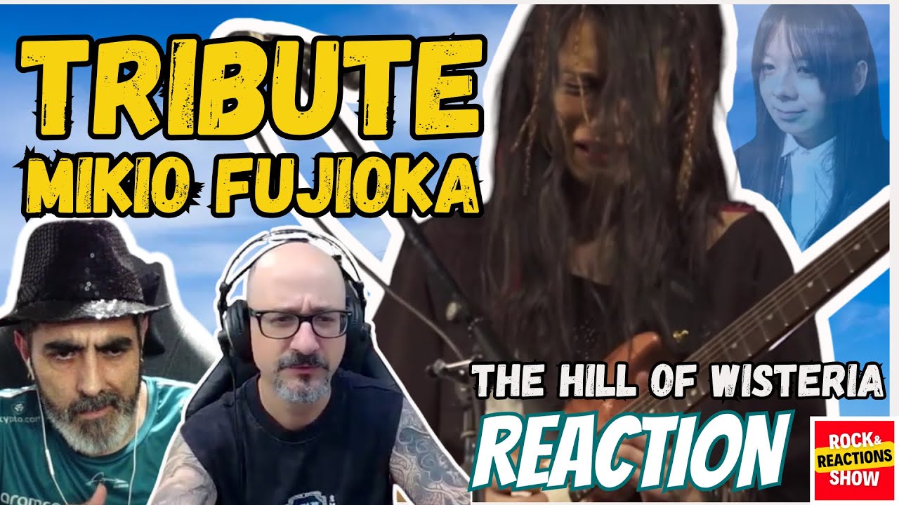 TRIBUTE TO MIKIO FUJIOKA Reaction - The Hill Of Wisteria | React | Reacción | Rock and Reactions