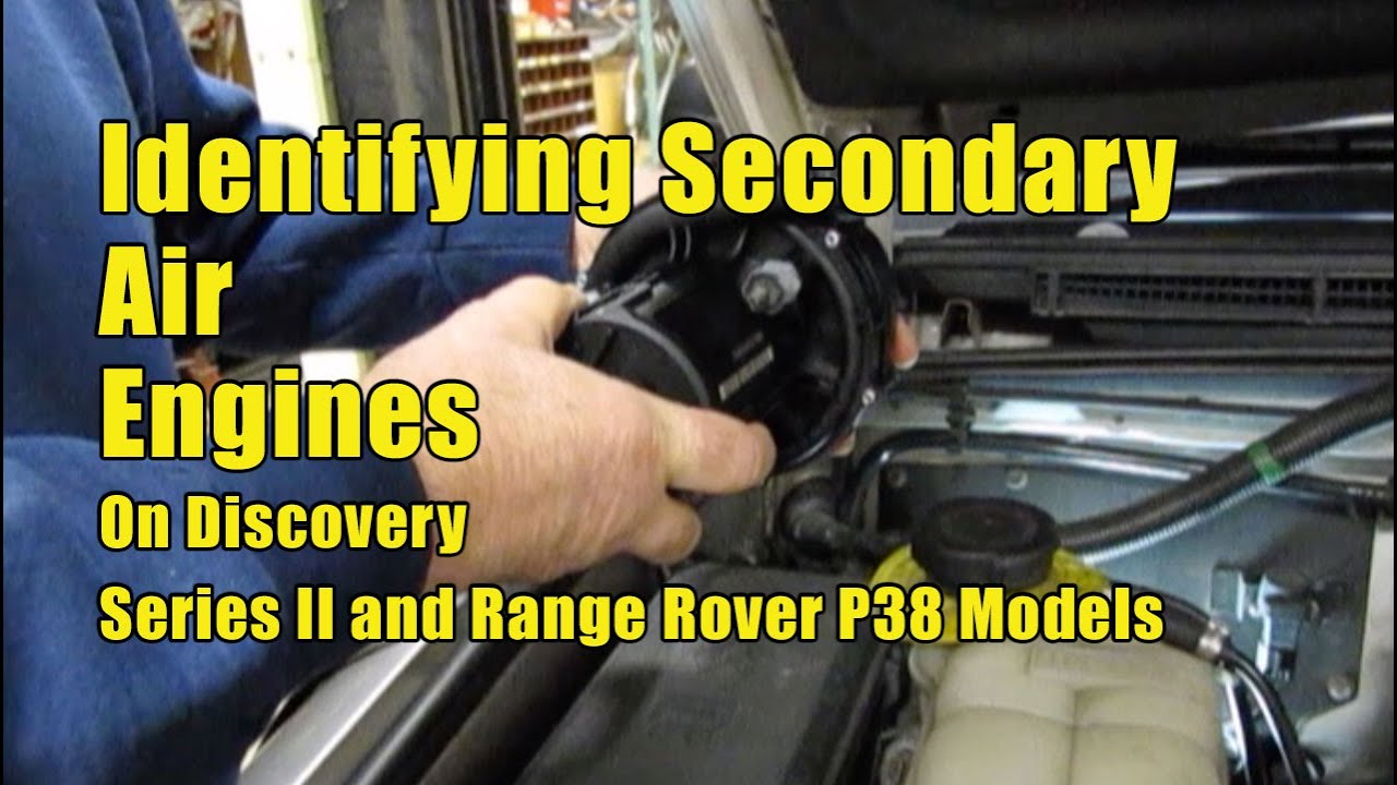 Identifying Secondary Air Engine on a Land Rover Discovery II or Range Rover P38 Models