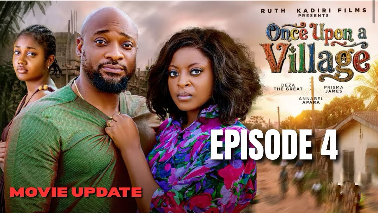 ONCE UPON A VILLAGE (EPISODE 4)-DEZA THE GREAT,ANNABEL APARA,PRISMA JAMES LATEST 2026 NOLLYWOODMOVIE