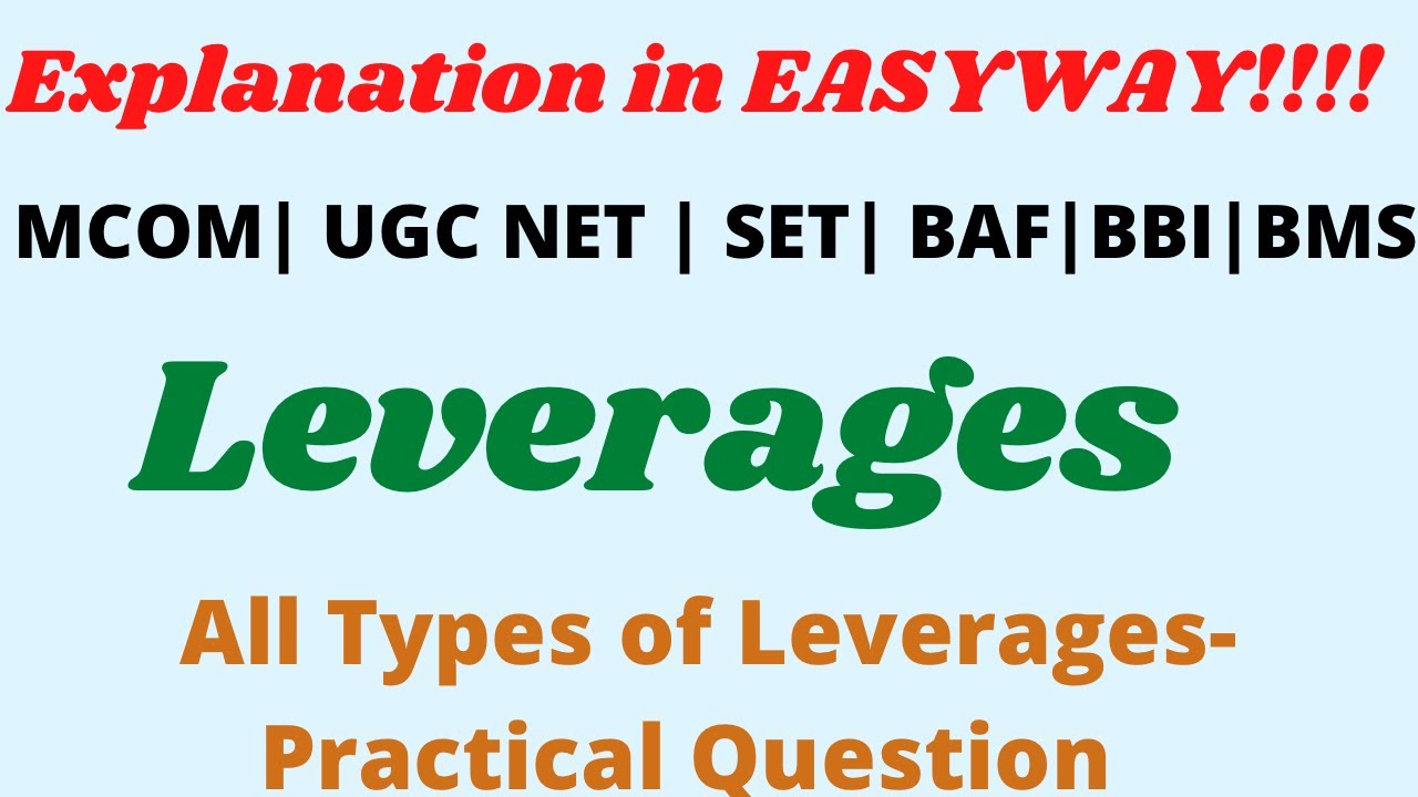 Leverages -  All Types  - Practical Question -  for BAF, MCOM and IPCC