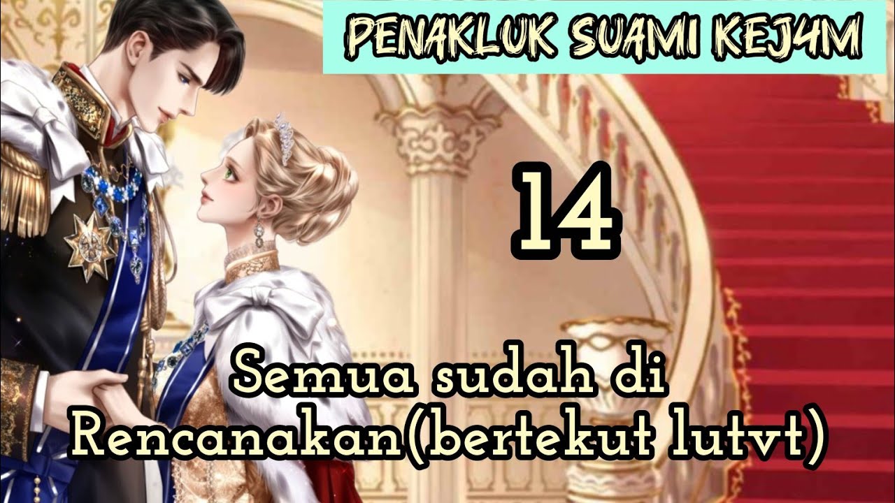 Part:14 Semua sudah diRencanakan(bertekut lutvt).