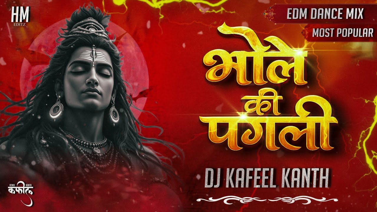 Bhole Ki Pagli (Hai Nath Mere Shambhu) Edm Dance Remix | Dj Kafeel Kanth | Dance With Shiva Vol.4
