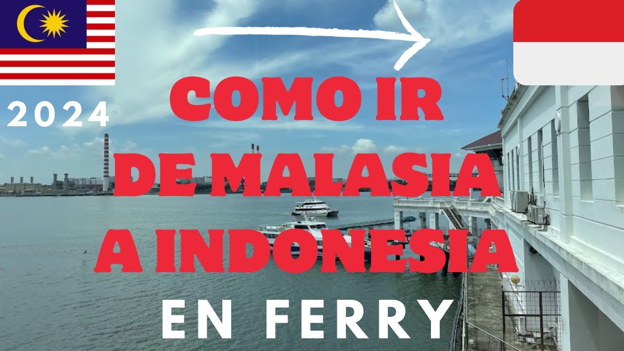 LA FORMA MÁS FÁCIL DE IR DE MALASIA A INDONESIA