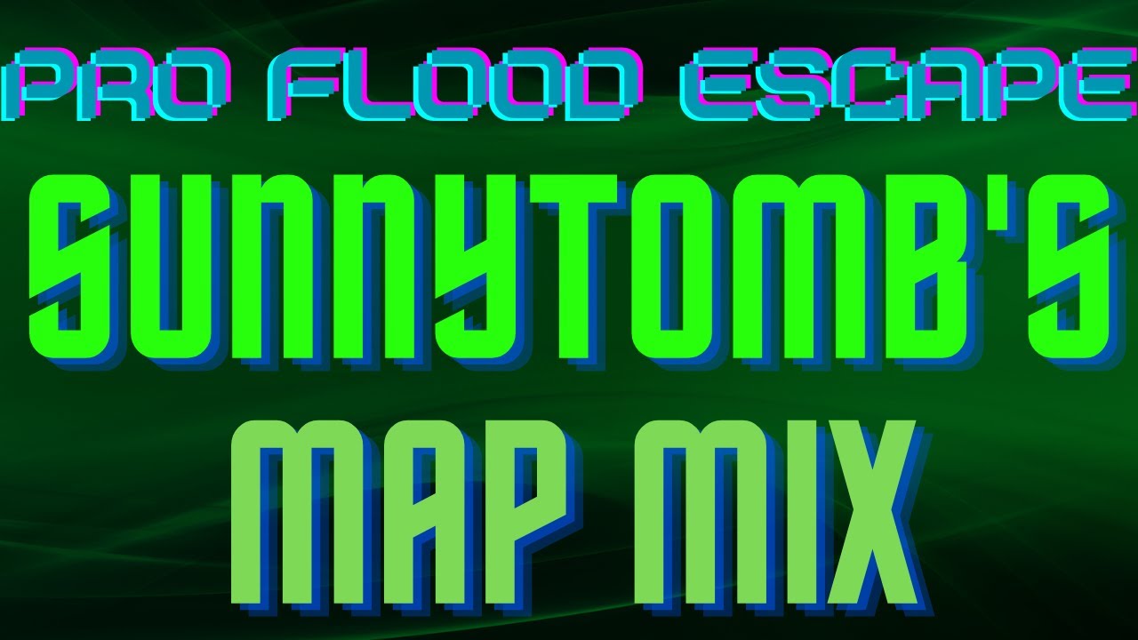Pro Flood Escape - sunnytomb's Map Mix (Legendary) [Solo] || Roblox