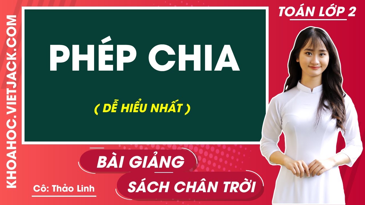 Toán lớp 2 Phép chia - trang 18, 21 | Chân trời sáng tạo (DỄ HIỂU NHẤT)