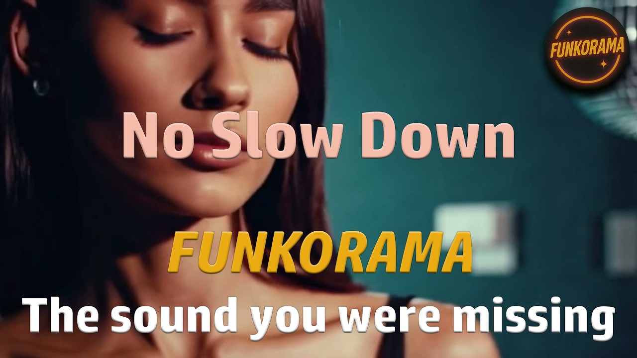 𝙁𝙐𝙉𝙆𝙊𝙍𝘼𝙈𝘼 – No Slow Down 🔥