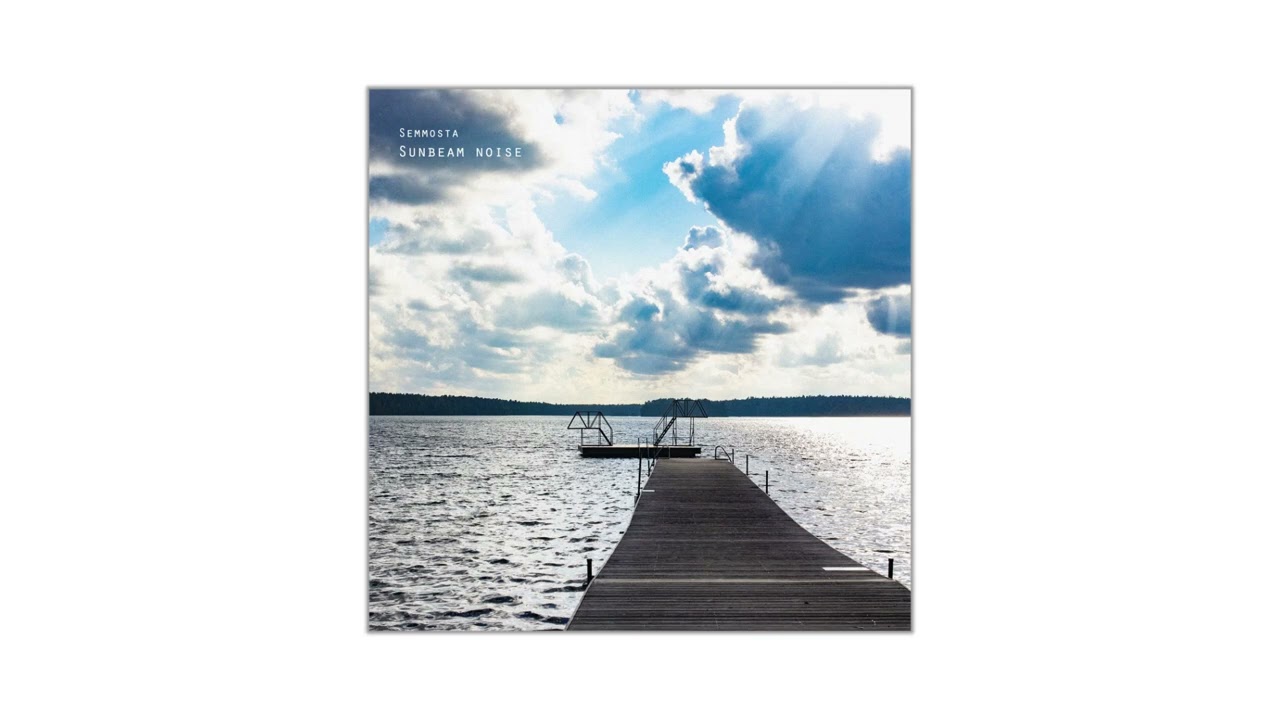 Semmosta - Sunbeam noise