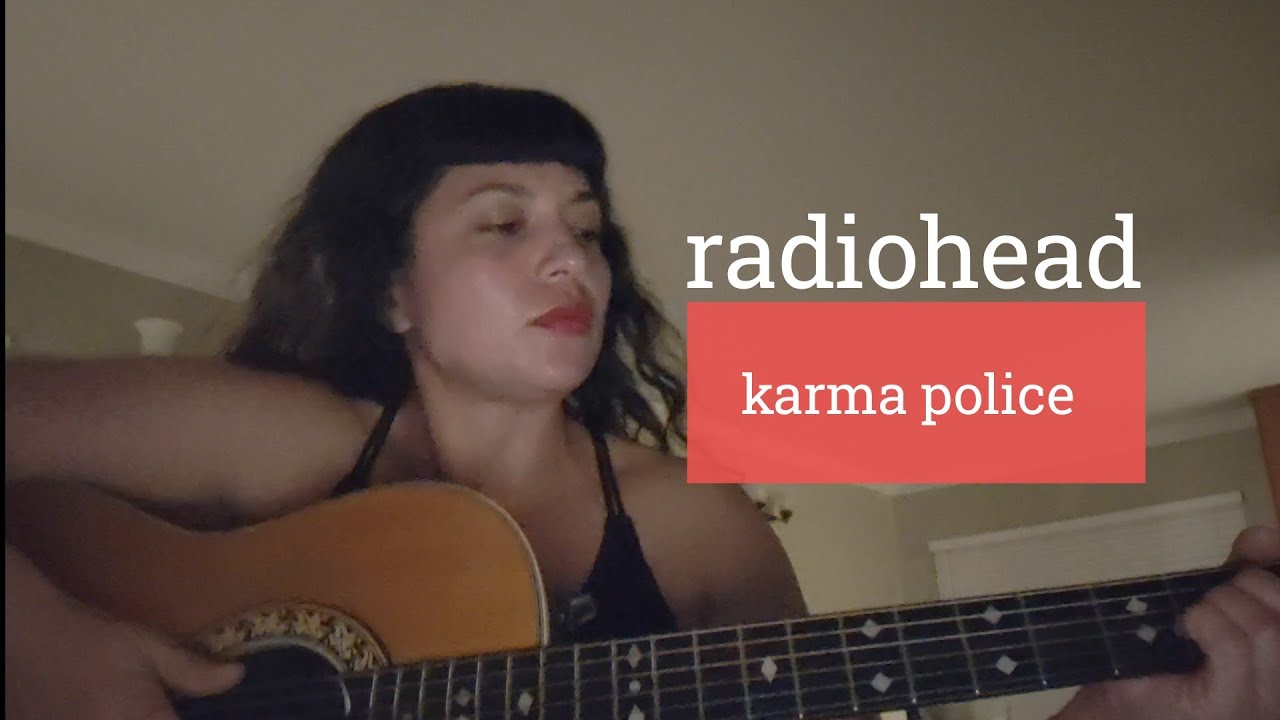 Radiohead - Karma Police (female acoustic cover)