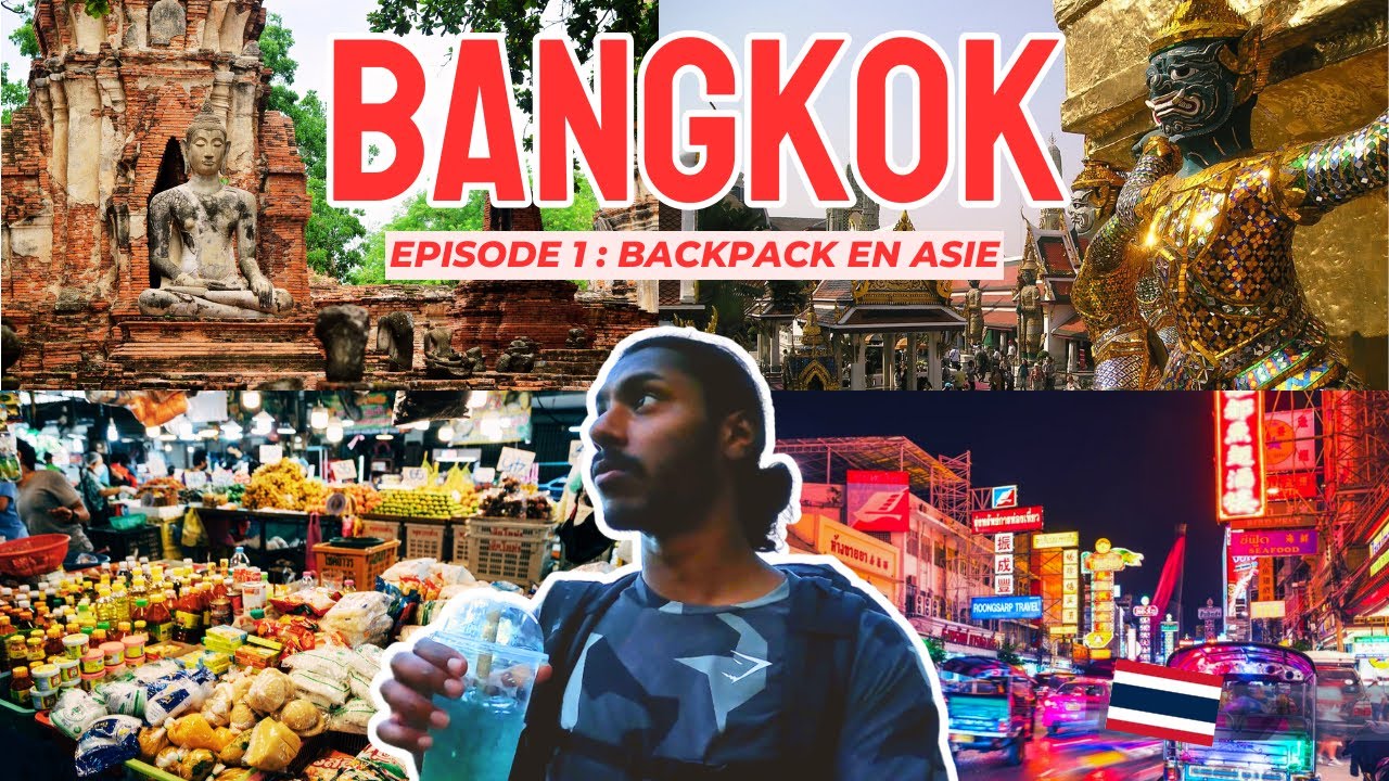 BANGKOK MEILLEUR GUIDE : PARTIR SEUL en Thaïlande - GUIDE THAILANDE