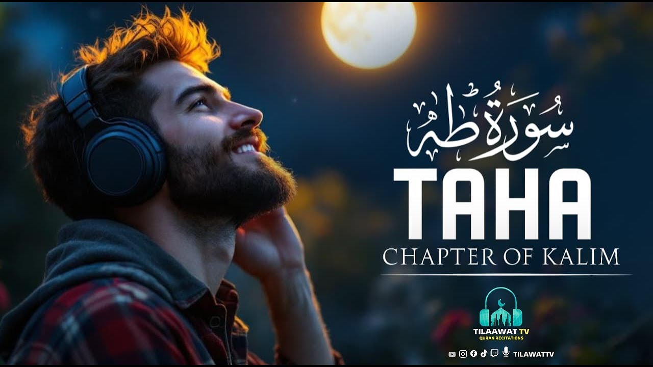 SURAH TAHA (سورة طه) | Healing Quran Recitation | BEAUTIFUL VOICE | Tilaawat TV