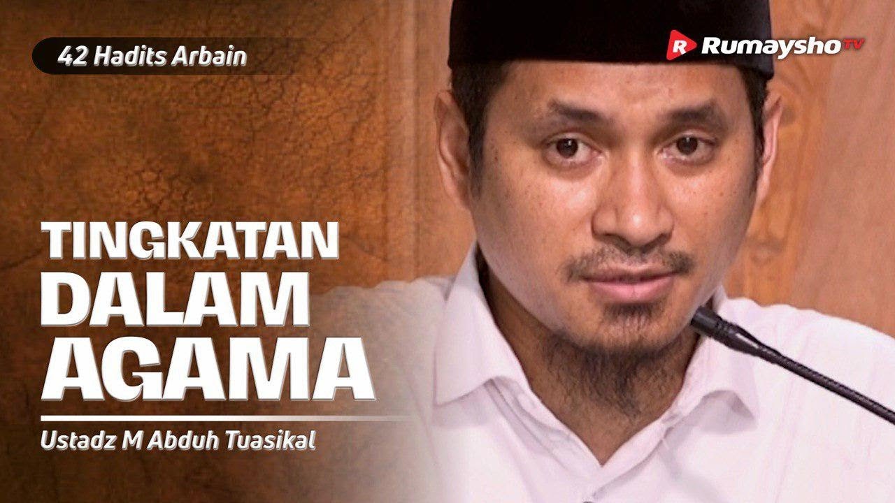 Dauroh 42 Hadits Arbain (02): Tingkatan Dalam Agama - Ustadz M Abduh Tuasikal