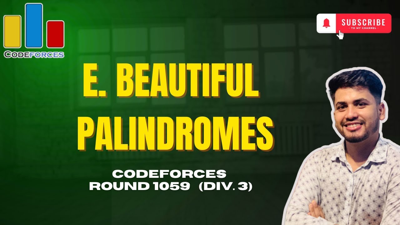 E. Beautiful Palindromes | Codeforces Round 1059 (Div. 3) | Solution in Bangla