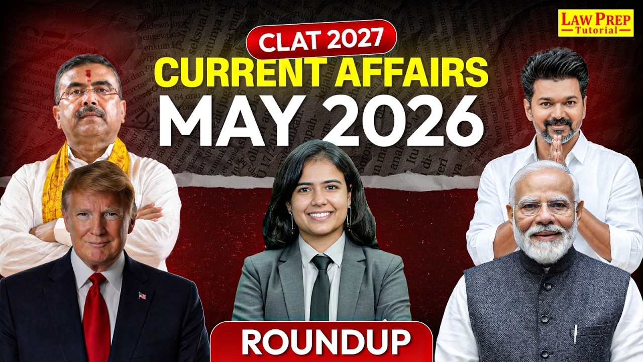 May Month Current Affairs 2026 | Monthly Current Affairs for CLAT 2027 | GK One-Shot Revision