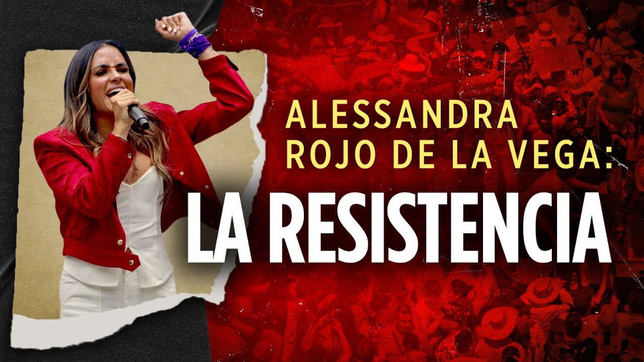 Alessandra Rojo de la Vega: La resistencia