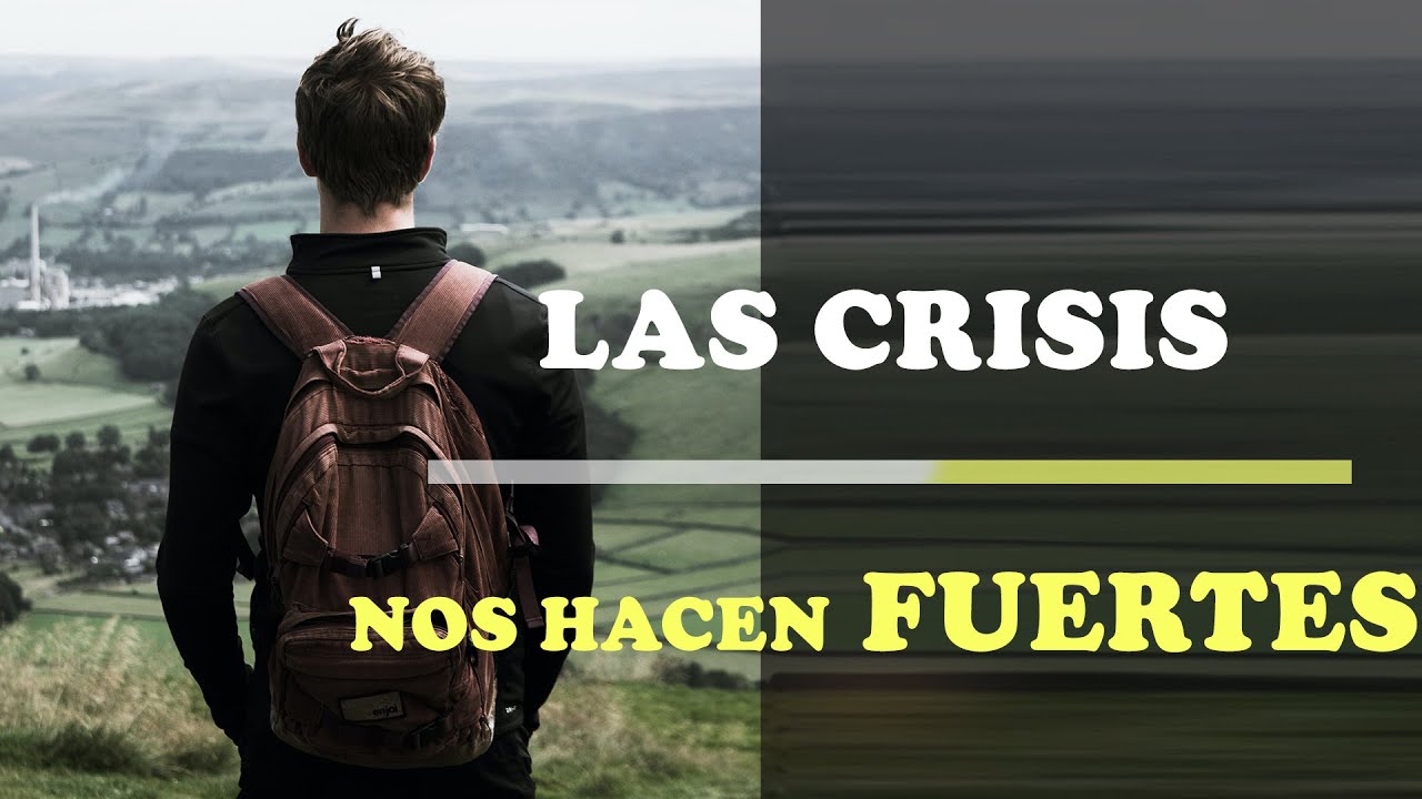 Las Crisis Nos Hacen Fuertes | Vídeo de Motivación - Inspiración Cristiana |