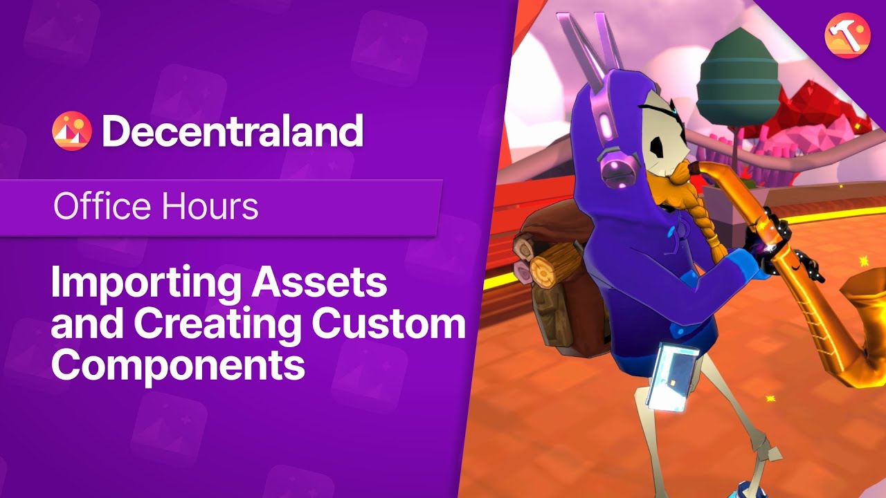 Office Hours: Importing Assets and Creating Custom Components in the Decentraland Creator Hub