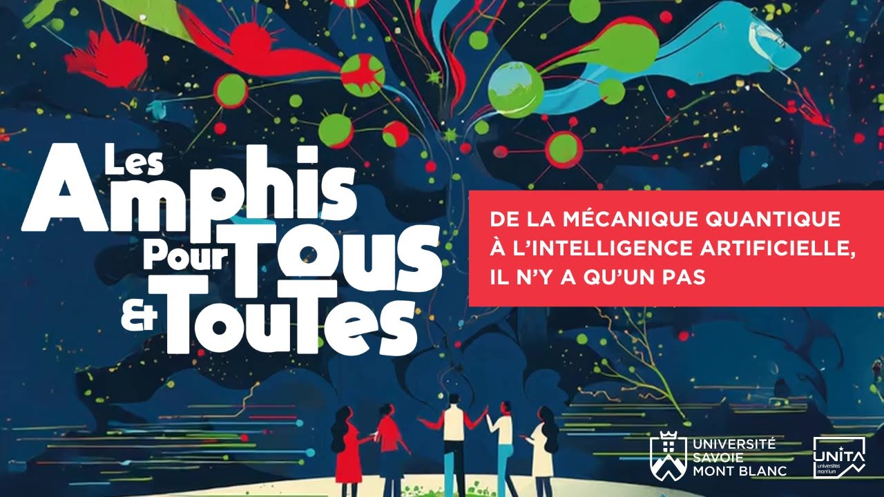 AmphisPourTousEtToutes - De la mécanique quantique à l’intelligence artificielle, il n’y a qu’un pas