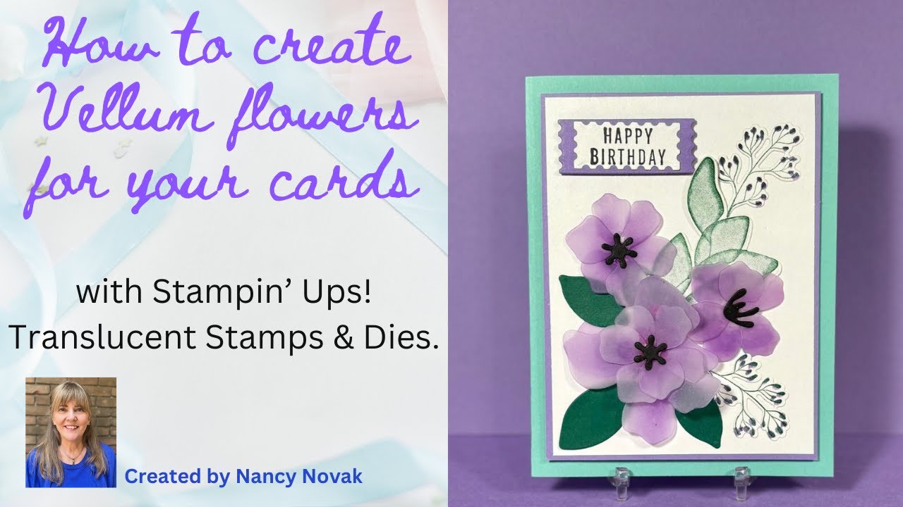 🎉How to make Vellum flowers for your cards with Stampin' Ups Translucent Florals!  #cardmaking