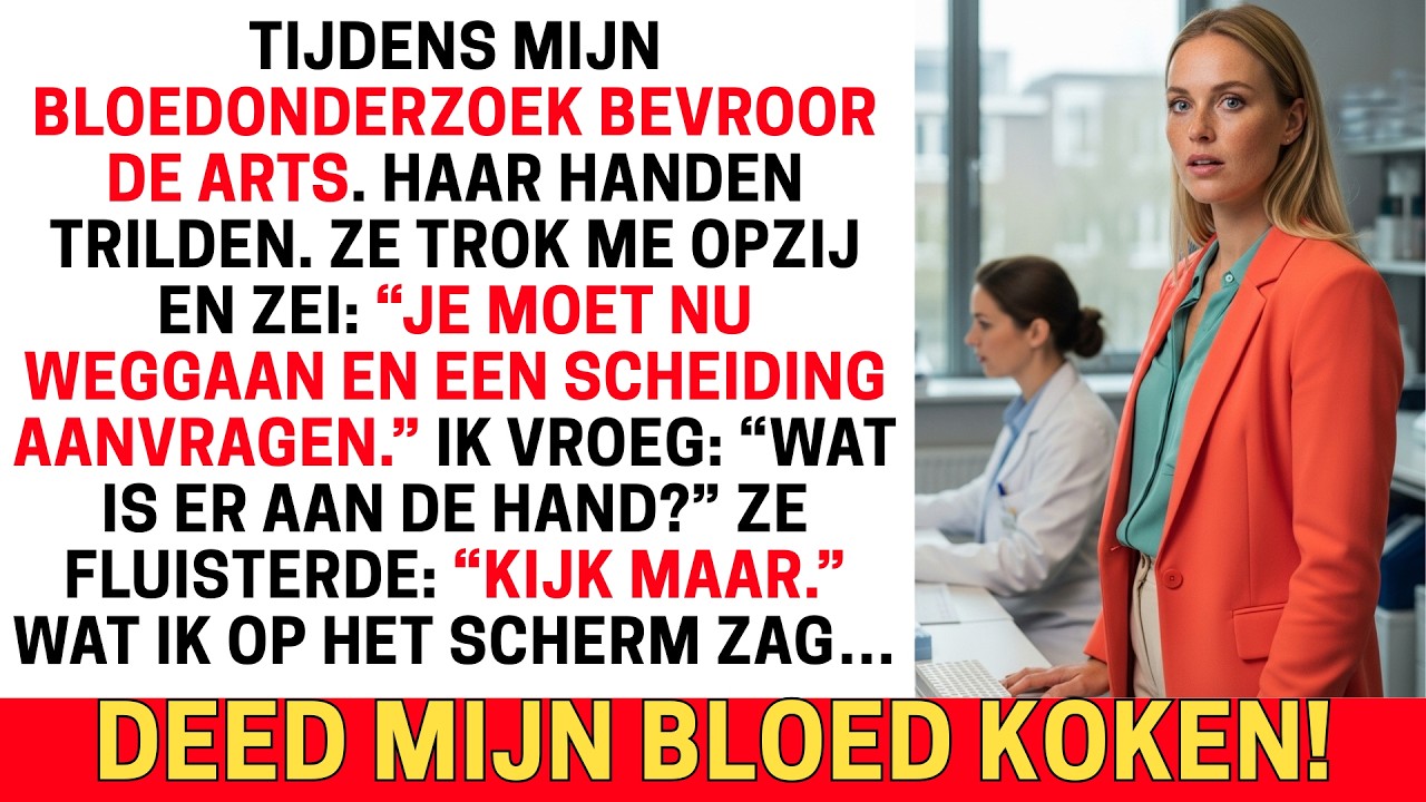 DE ARTS ZAG MIJN BLOEDTESTEN EN SMEKTE ME OM TE SCHEIDEN… DE WAARHEID VERWACHTTE IK NIET…