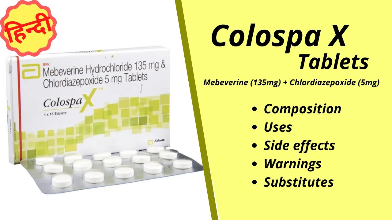Colospa X Tablet (Mebeverine 135mg+Chlordiazepoxide 5mg)- Uses, Side effects, Warnings, Substitutes