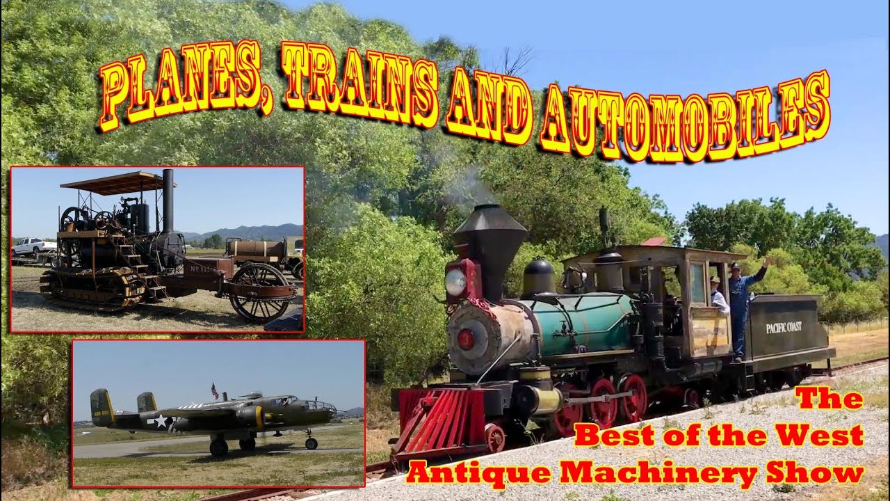 Planes, Trains and Automobiles. The 2017 Best of the West Antique Equipment Show