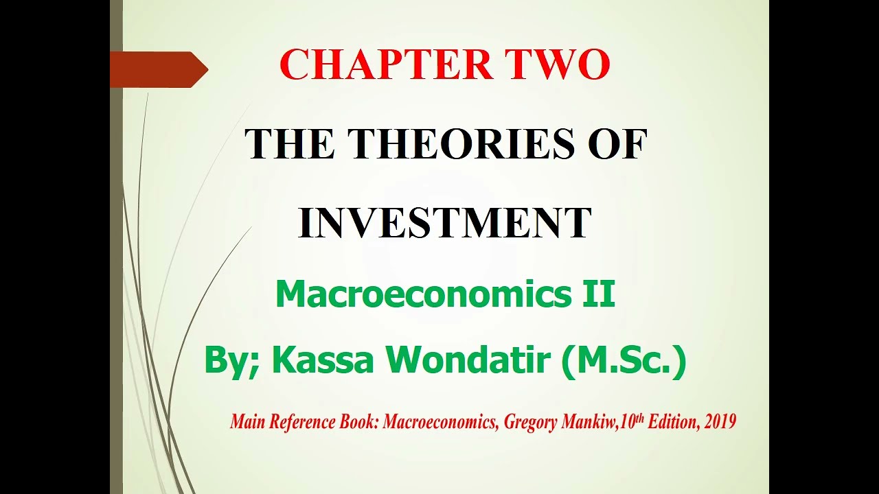 Macroeconomics II Chapter 2  - Lesson 2 Investment Theory