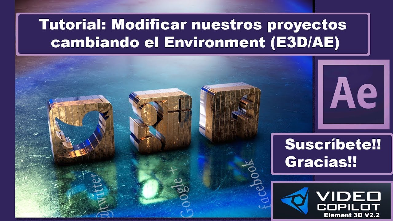 Tutorial: Modificar nuestros proyectos cambiando el Environment (Element 3D/AE)