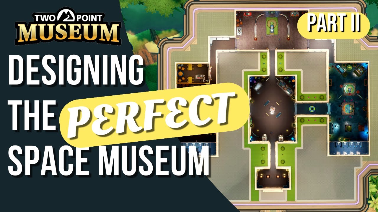 How to design the perfect space museum | Part II | Two Point Museum