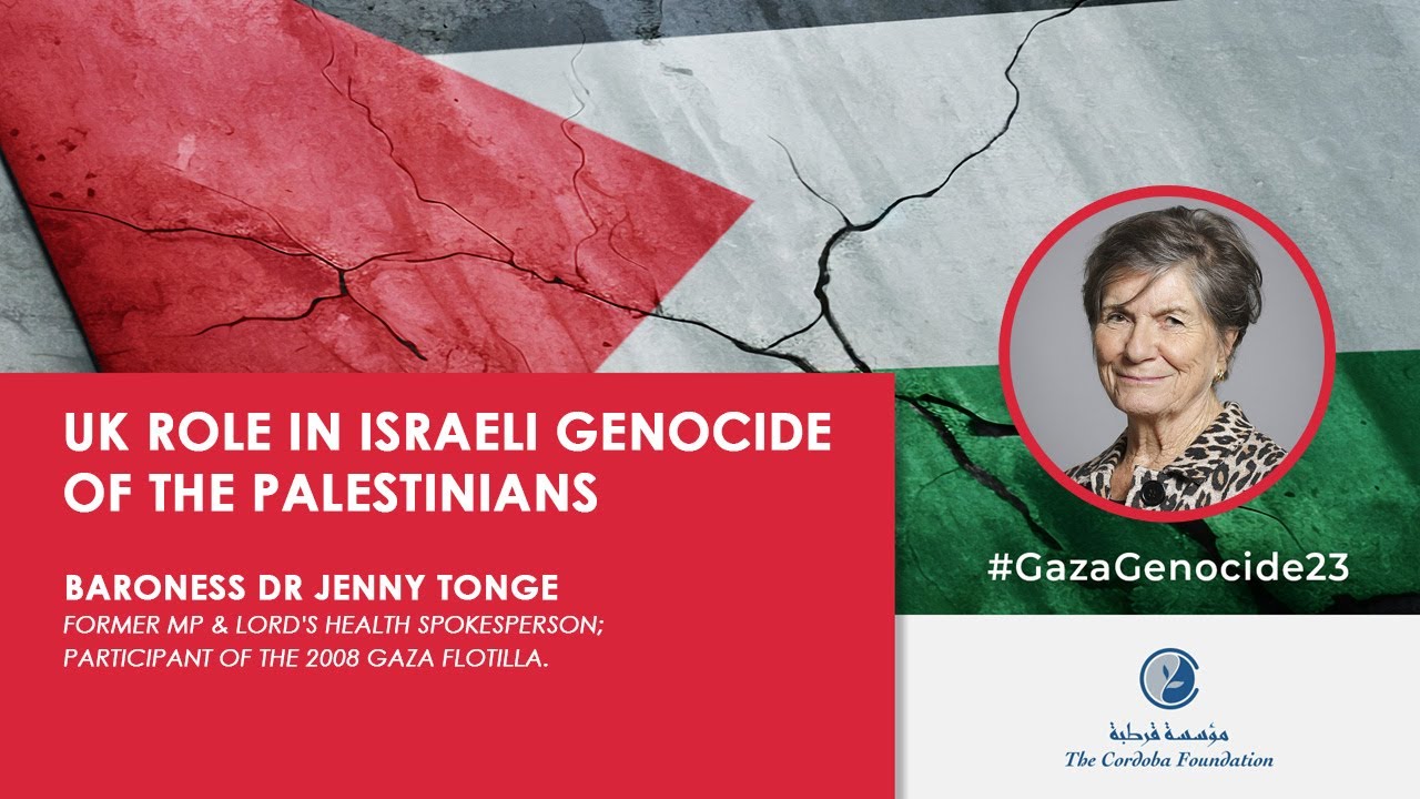 UK Role in Israeli Genocide of the Palestinians - Baroness Dr Jenny Tonge