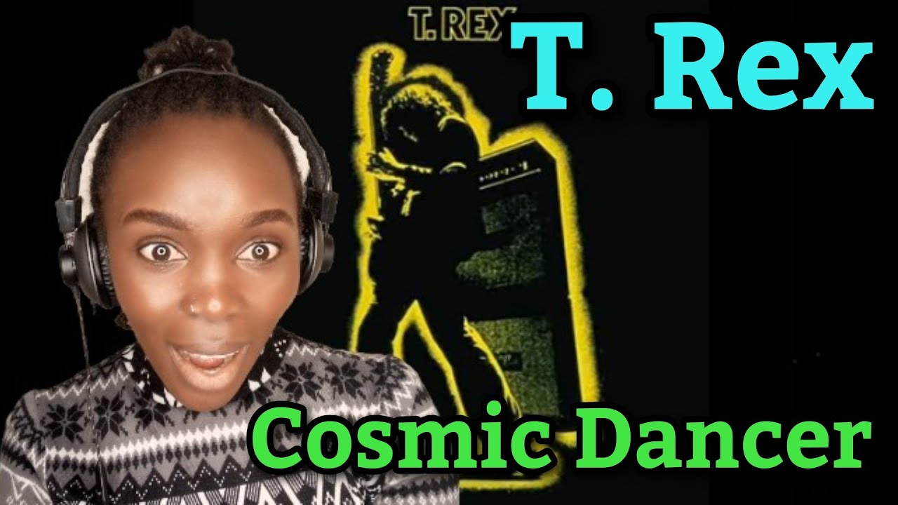African Girl First Time Hearing T. REX - Cosmic Dancer - REACTION