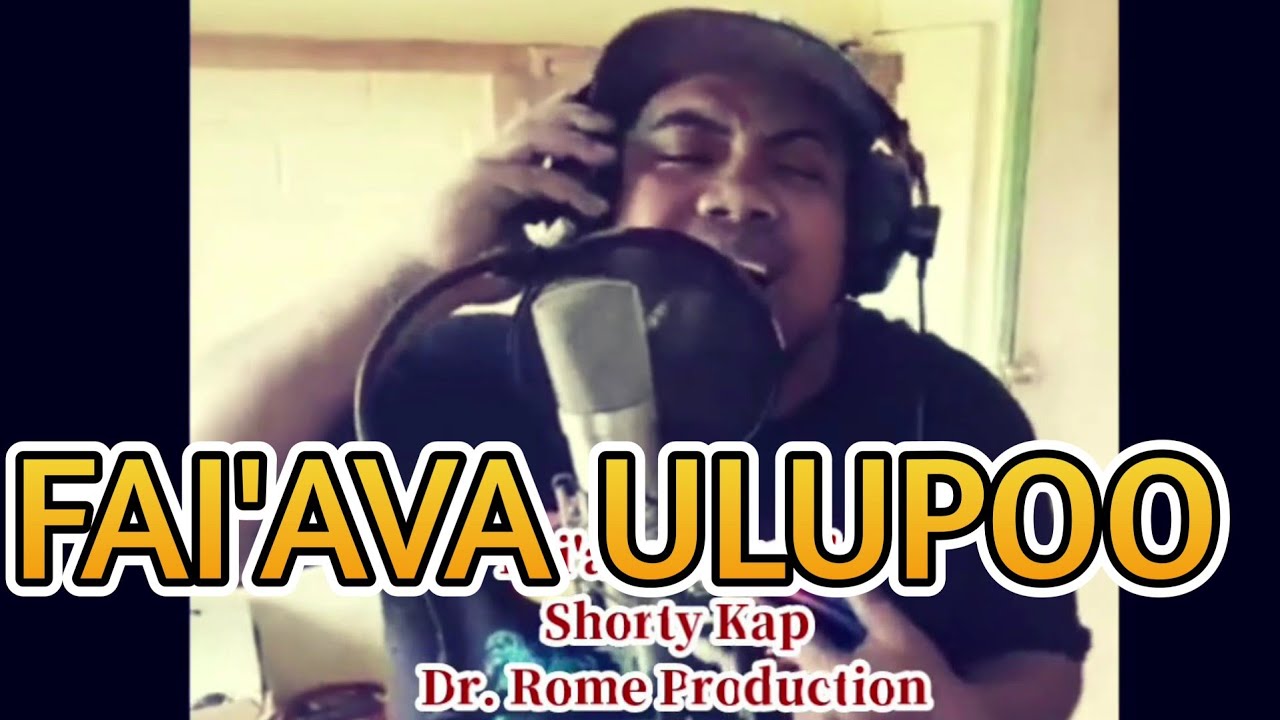 FAI'AVA ULUPOO - Shorty Kap - Dr. Rome Production