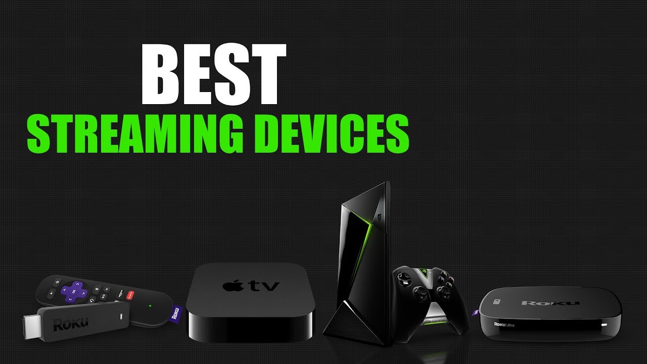 Best Streaming Devices
