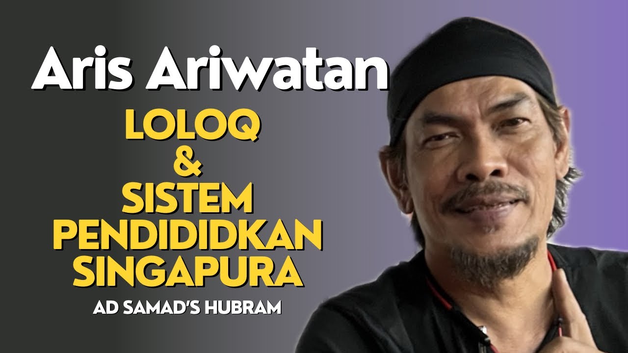 Aris Ariwatan Bercakap Mengenai Loloq Dan Sistem Pendidikan Singapura | #kliphubram