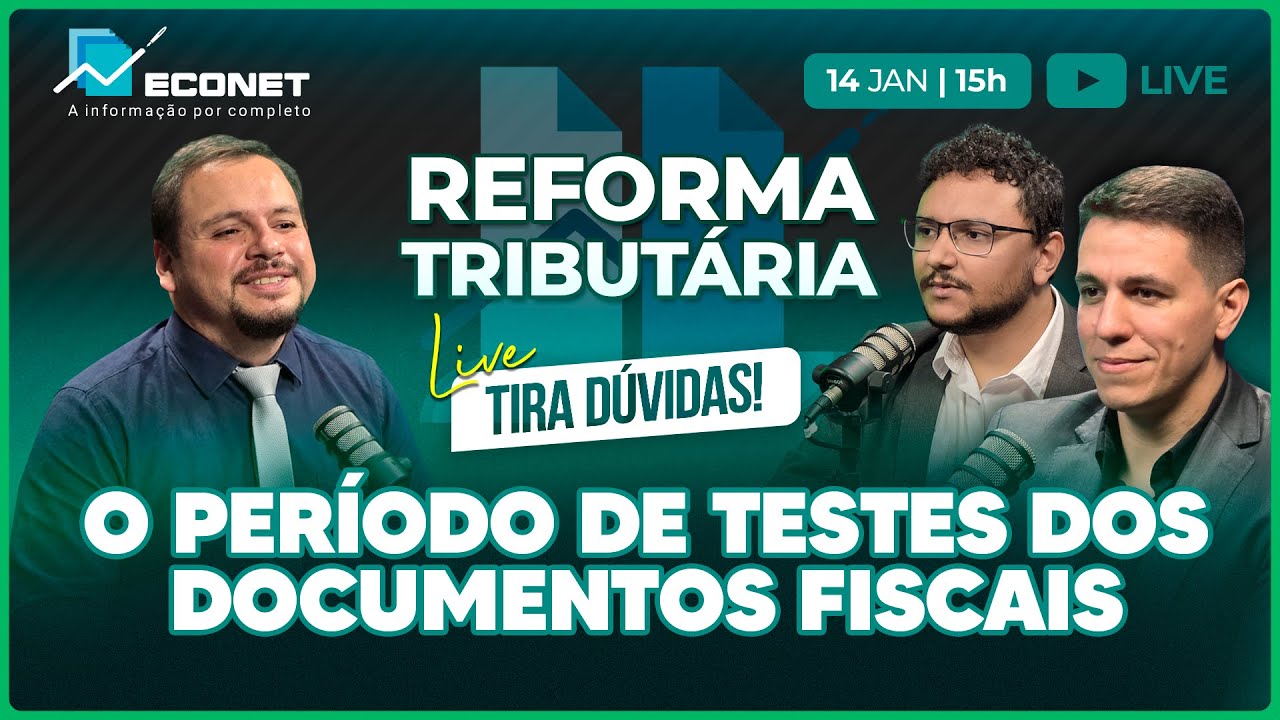 PERÍODO DE TESTES DOS DOCUMENTOS FISCAIS | LIVE TIRA-DÚVIDAS | REFORMA TRIBUTÁRIA ECONET
