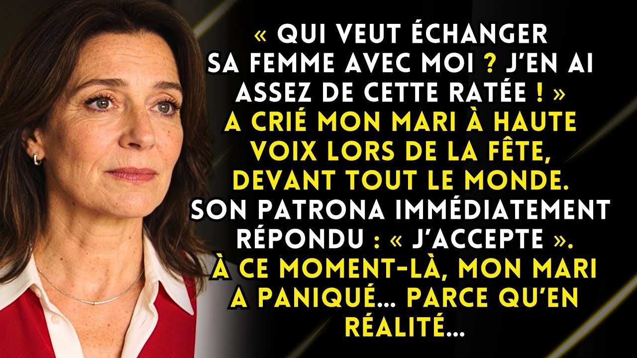 « Qui veut échanger sa femme avec moi ? » a crié mon mari à la fête. Mais il a paniqué immédiatement