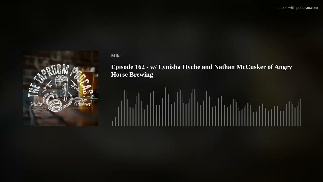 Episode 162 - w/ Lynisha Hyche and Nathan McCusker of Angry Horse Brewing