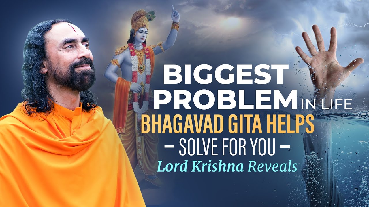 The Biggest Problem in Life that Bhagavad Gita Helps Solve for You | Swami Mukundananda