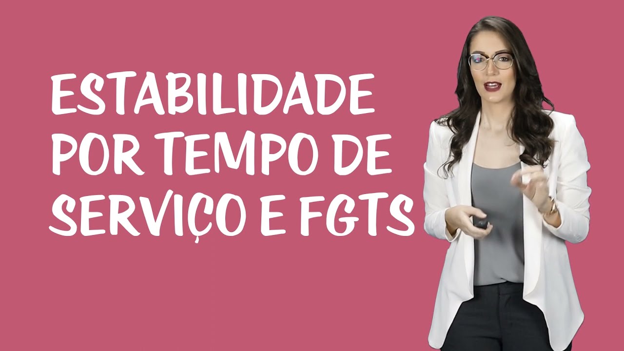 Estabilidade por Tempo de Servi&ccedil;o e FGTS