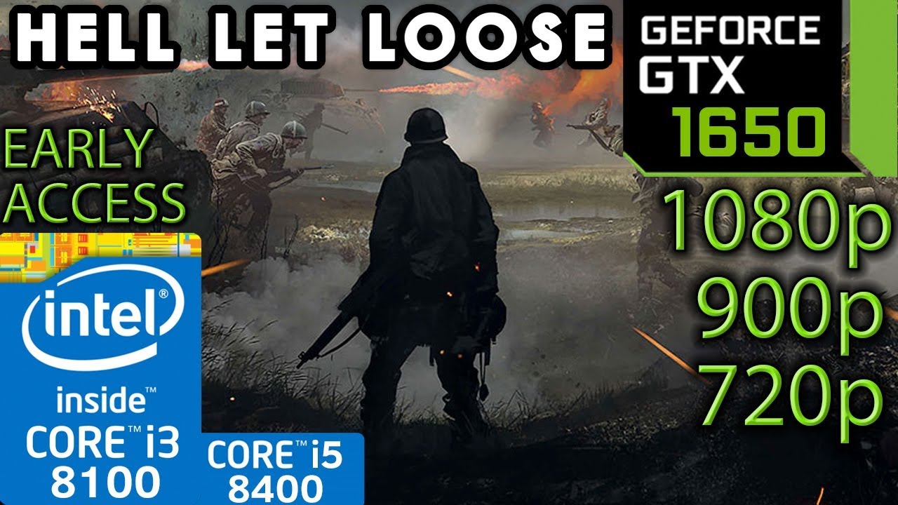 Hell Let Loose - GTX 1650 - 1080p - 900p - 720p - i3 8100 - i5 8400 - Early Access Benchmark PC