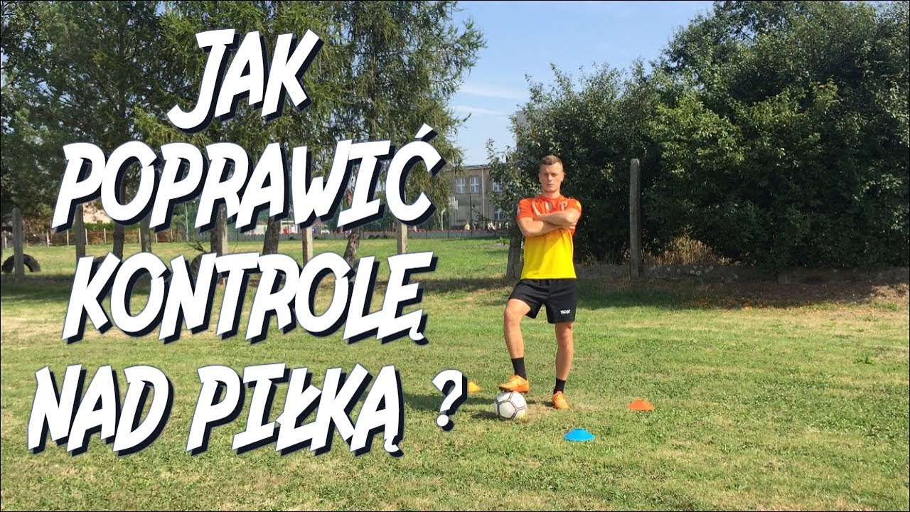 JAK POPRAWIĆ KONTROLĘ NAD PIŁKĄ ? |Piłka nożna - Planowanie treningu indywidualnego