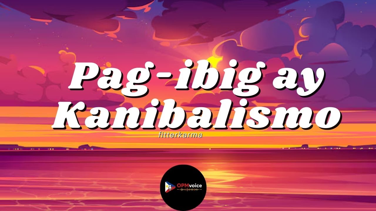 Pag-ibig ay Kanibalismo II (Lyric Video)| -fitterkarma