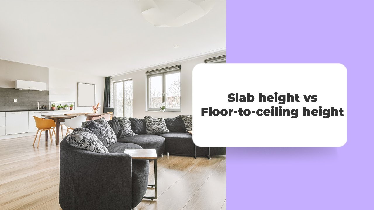 Slab height vs floor-to-ceiling height
