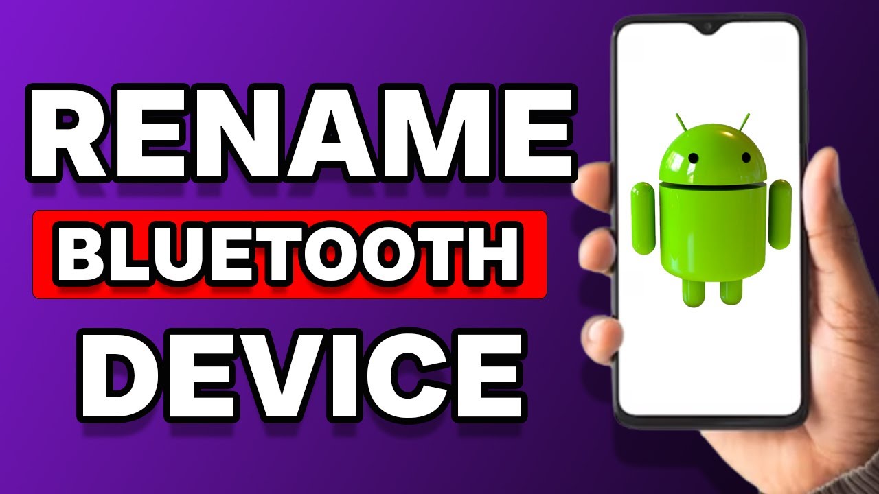 How To Rename Bluetooth Devices Android (Easy)