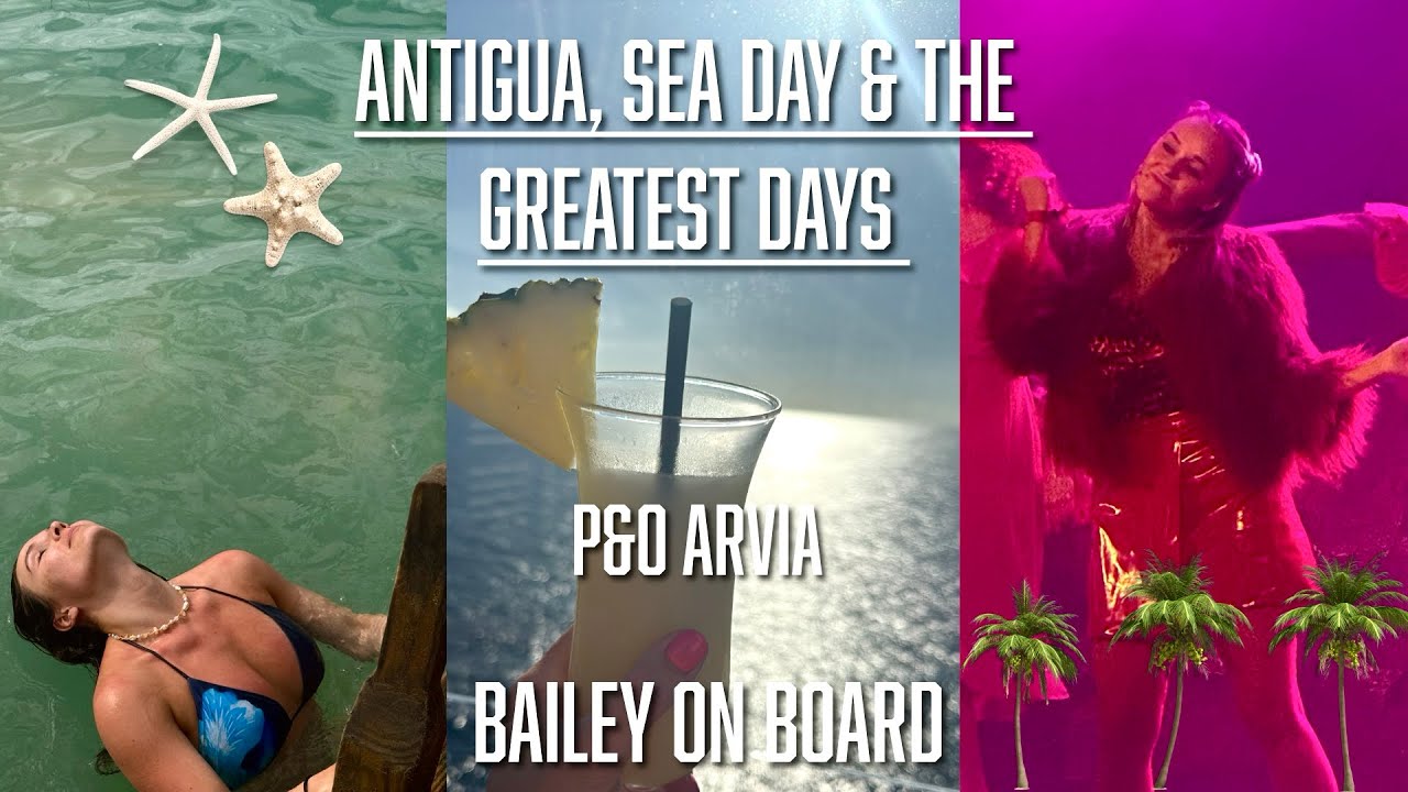 Bailey On Board - Антигуа и морской день + просмотр мюзикла Take That «The Greatest Days» (P&O Ar...